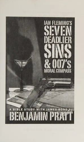 Ian Fleming's Seven Deadlier Sins and 007's Moral Compass