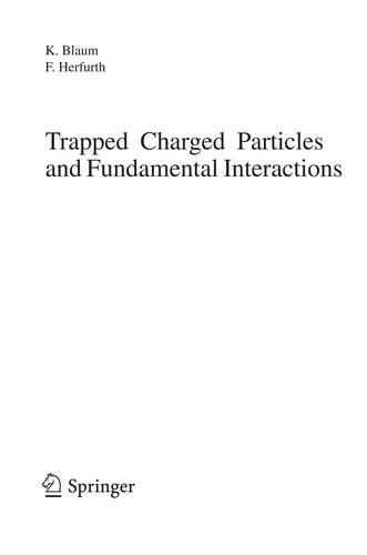 Trapped Charged Particles and Fundamental Interactions (2008)