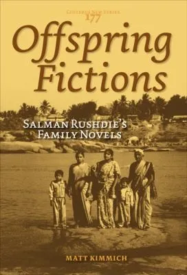 Offspring Fictions : Salman Rushdie's Family Novels : 177