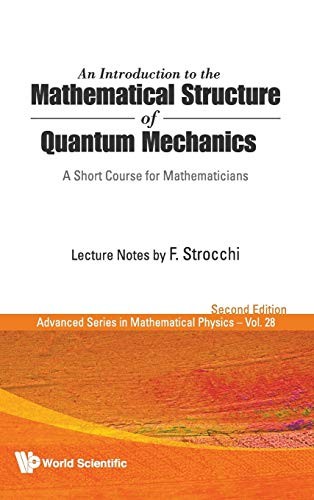 Introduction to the Mathematical Structure of Quantum Mechanics, An