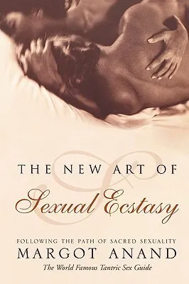 The New Art of Sexual Ecstasy
