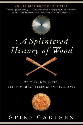 A Splintered History of Wood