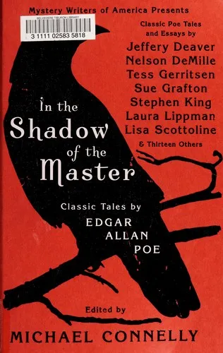 In the Shadow of the Master : Classic Tales by Edgar Allan Poe and Essays by Jeffery Deaver, Nelson DeMille, Tess Gerritsen, Sue Grafton, Stephen King, Laura Lippman, Lisa Scottoline, and Thirteen Oth