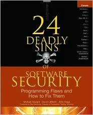 24 Deadly Sins of Software Security: Programming Flaws and How to Fix Them