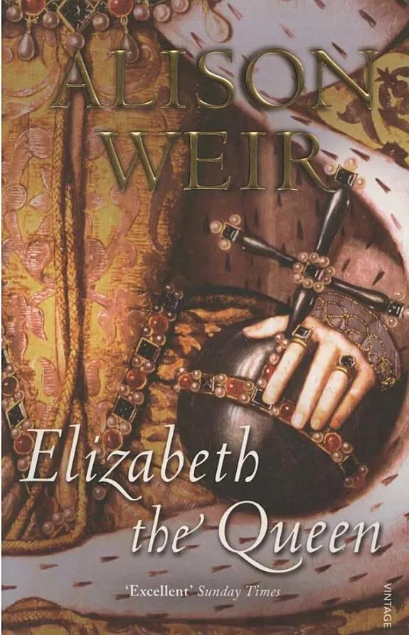 Elizabeth, the Queen : An intriguing deep dive into Queen Elizabeth I’s life as a woman and a monarch