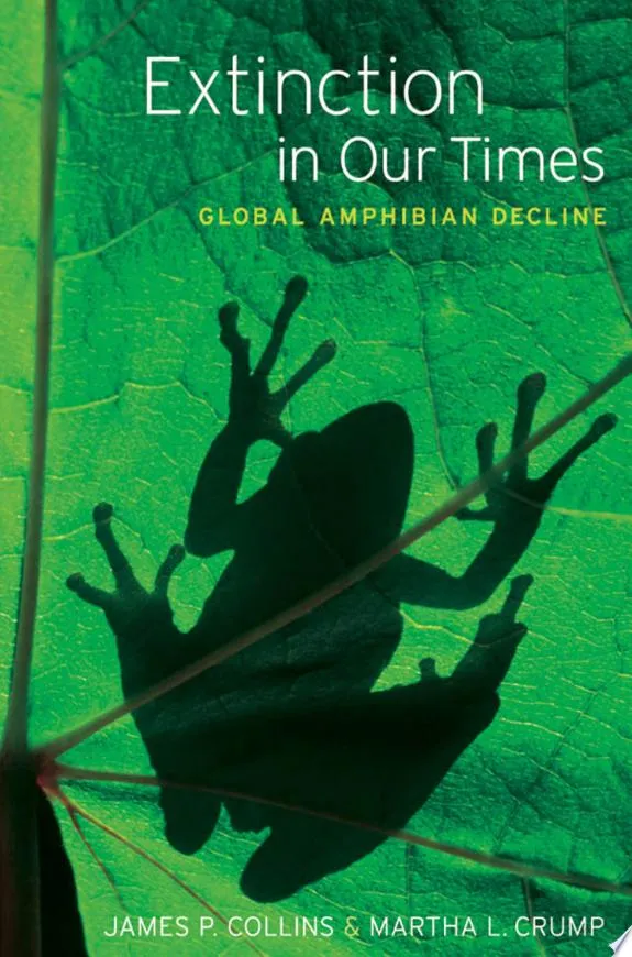 Extinction in Our Times : Global Amphibian Decline