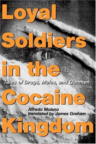 Loyal Soldiers in the Cocaine Kingdom