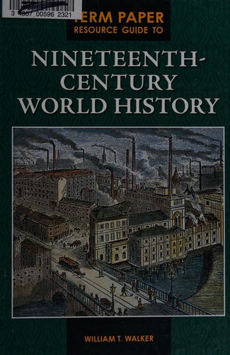 Term Paper Resource Guide to Nineteenth-Century World History