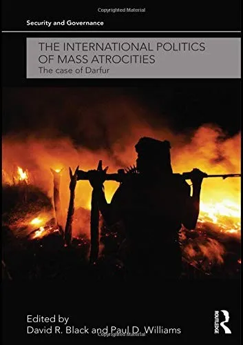 The International Politics of Mass Atrocities : The Case of Darfur