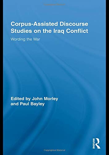 Corpus-Assisted Discourse Studies on the Iraq Conflict