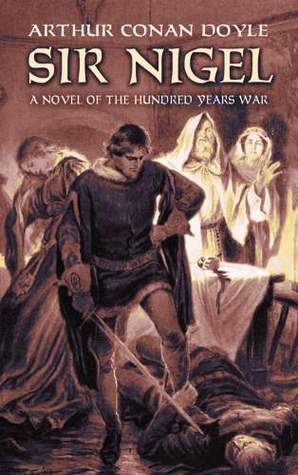 Sir Nigel : A Novel of the Hundred Years' War