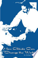 How Aikido Can Change the World