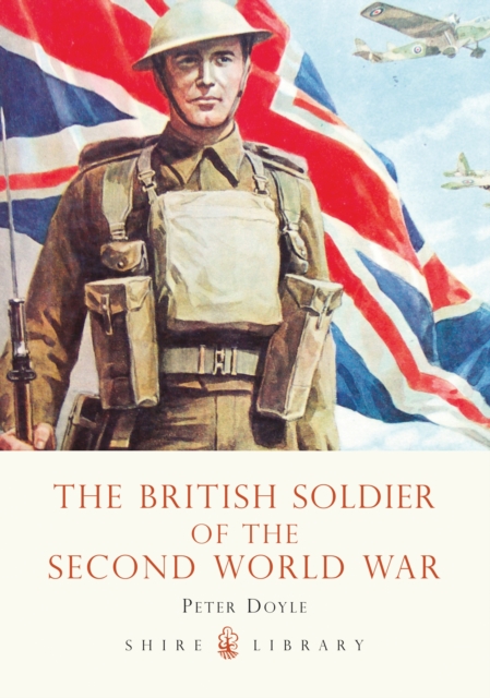 The British Soldier of the Second World War