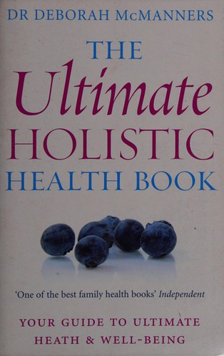 The Ultimate Holistic Health Book