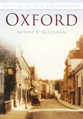 Oxford : Britain in Old Photographs