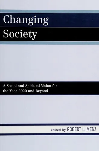 Changing Society : A Social and Spiritual Vision for the Year 2020 and Beyond