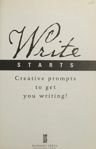 Write Starts : Creative Prompts to Get You Writing!