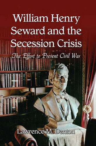 William Henry Seward and the Secession Crisis