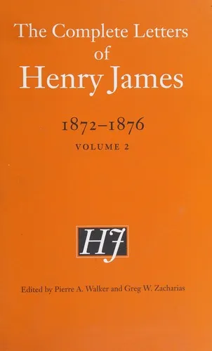 The Complete Letters of Henry James, 1872–1876 : Volume 1