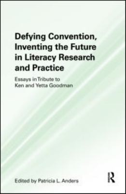 Defying Convention, Inventing the Future in Literacy Research and Practice