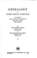 Genealogy of Some Early Families in Grant and Pleasant Districts, Preston County, W. Va.