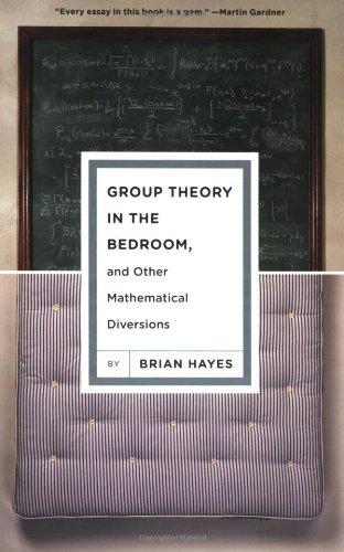 Group Theory in the Bedroom, and Other Mathematical Diversions