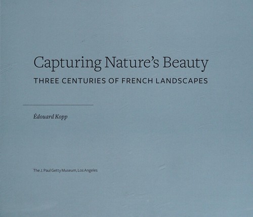 Capturing Nature's Beauty – Three Centuries of French Landscapes