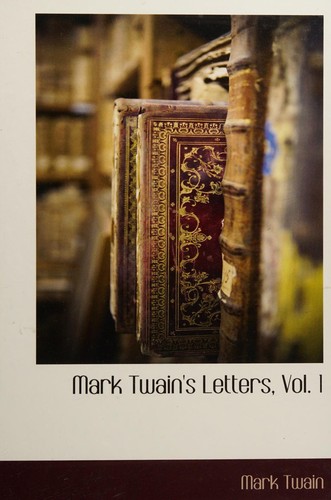 Mark Twain's Letters, Vol. 1