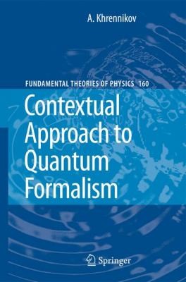 Contextual Approach to Quantum Formalism (2009)