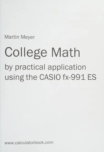 College Math by Practical Application Using the CASIO Fx-991 ES