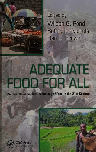 Adequate Food for All : Culture, Science, and Technology of Food in the 21st Century