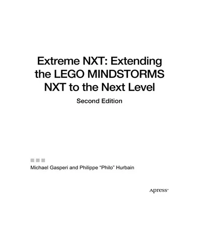 Extreme NXT : Extending the LEGO MINDSTORMS NXT to the Next Level, Second Edition