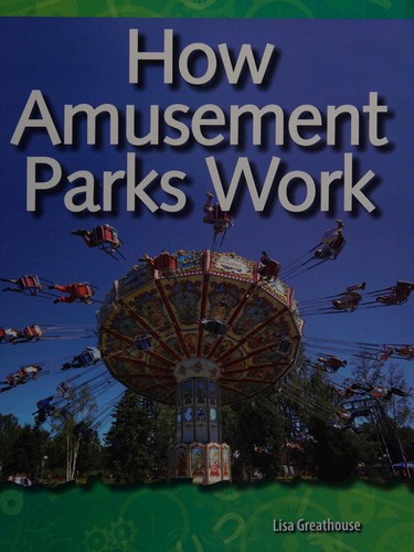 How Amusement Parks Work