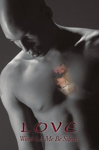 Love Won't Let Me Be Silent