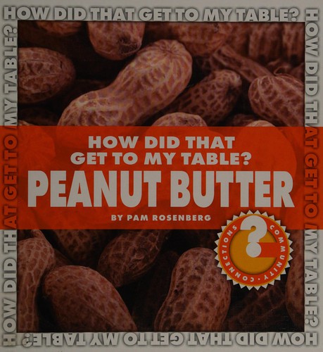 How Did That Get to My Table? Peanut Butter