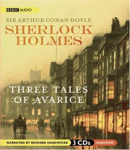 Sherlock Holmes: Three Tales of Avarice