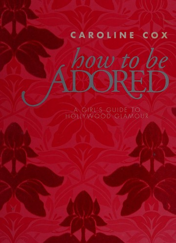 How to be Adored