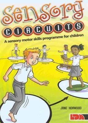 Sensory Circuits : A Sensory Motor Skills Programme for Children