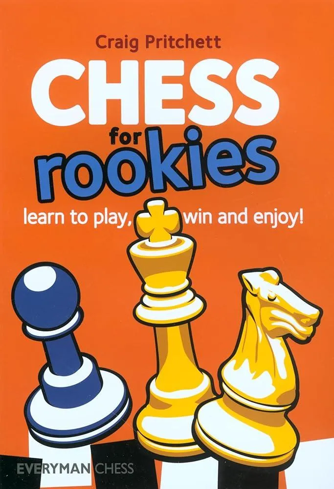 Chess for Rookies : Learn to Play, Win and Enjoy