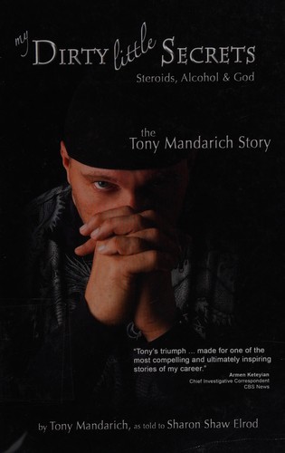 My Dirty Little Secrets - Steroids, Alcohol and God