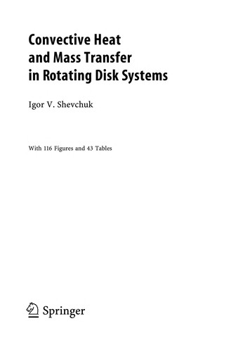 Convective Heat and Mass Transfer in Rotating Disk Systems (2009)