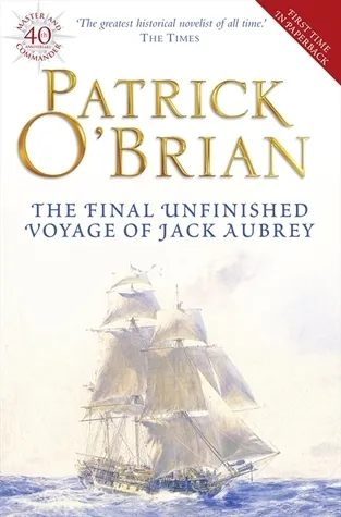 The Final Unfinished Voyage of Jack Aubrey