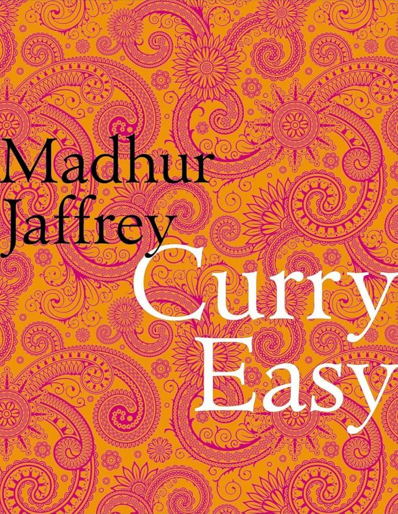 Curry Easy : 175 quick, easy and delicious curry recipes from the Queen of Curry