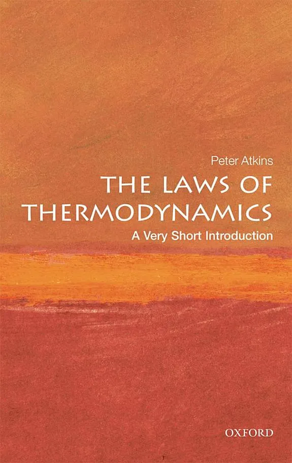 The Laws of Thermodynamics : A Very Short Introduction