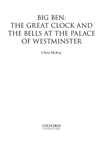 Big Ben: the Great Clock and the Bells at the Palace of Westminster