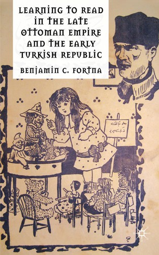 Learning to Read in the Late Ottoman Empire and the Early Turkish Republic (2011)