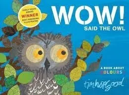 WOW! Said the Owl : A First Book of Colours