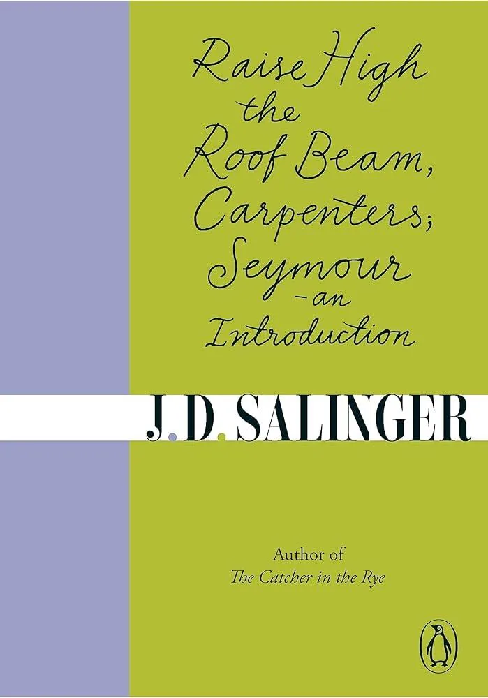 Raise High the Roof Beam, Carpenters; Seymour - an Introduction