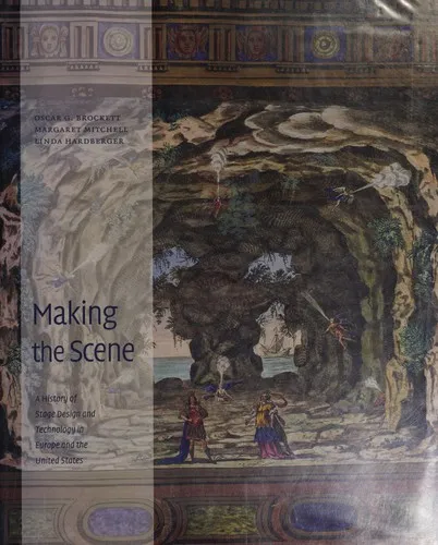 Making the Scene : A History of Stage Design and Technology in Europe and the United States