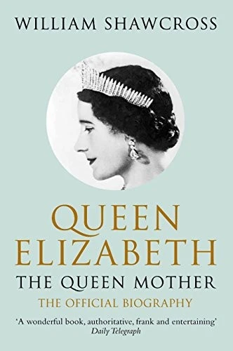 Queen Elizabeth the Queen Mother : The Official Biography